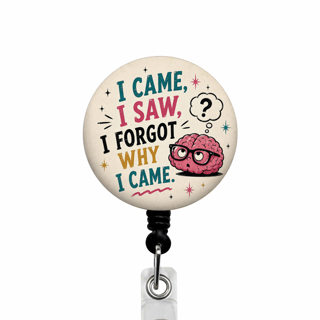 I Came I Saw I Forgot ID Badge Reel