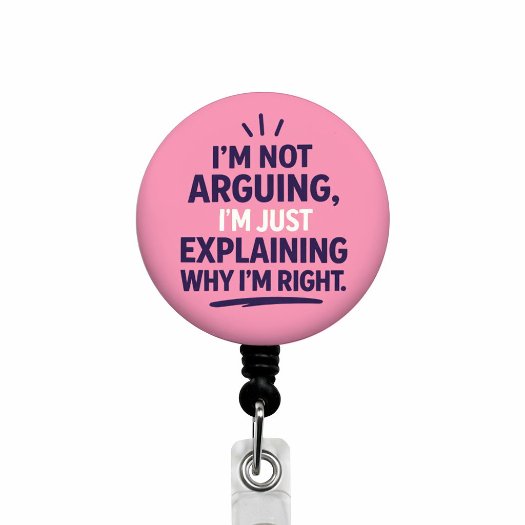 I'm Not Arguing ID Badge Reel
