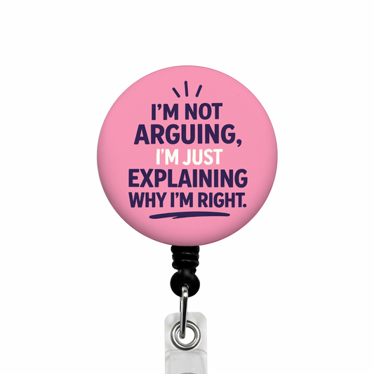 I'm Not Arguing ID Badge Reel