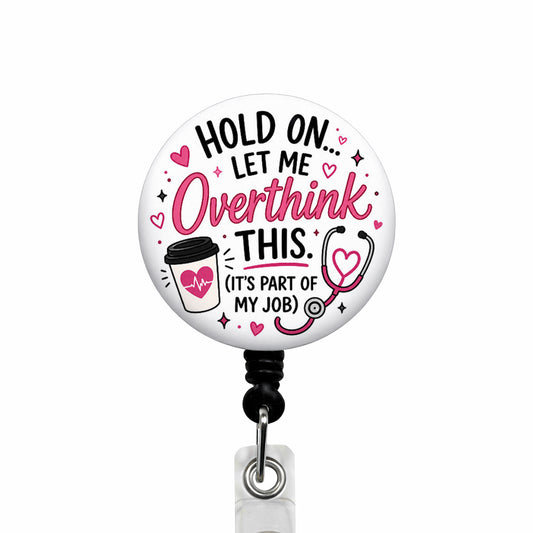 Let Me Overthink This ID Badge Reel