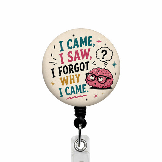 I Came I Saw I Forgot ID Badge Reel