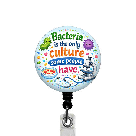 Bacteria is the Only Culture Some People Have ID Badge Reel