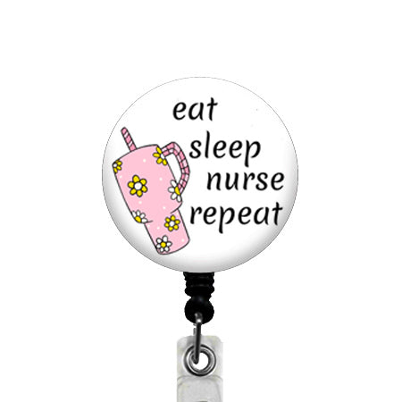 Eat Sleep Nurse Repeat ID Badge Reel