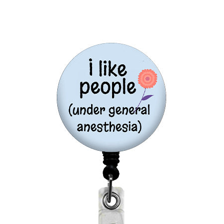 I Like People Under General Anesthesia ID Badge Reel